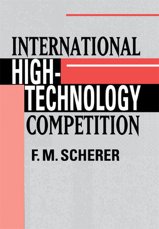International High-Technology Competition Hardcover by F. M. Scherer