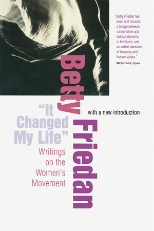 It Changed My Life Paperback by Betty Friedan