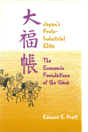 Japan's Protoindustrial Elite Hardcover by Edward E. Pratt