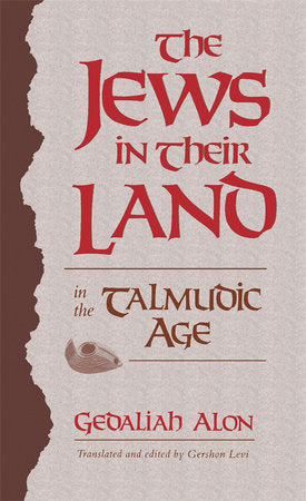 Jews in Their Land in the Talmudic Age Paperback by Gedaliah Alon