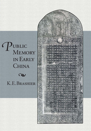 Public Memory in Early China Hardcover by K. E. Brashier