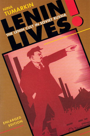 Lenin Lives! Paperback by Nina Tumarkin