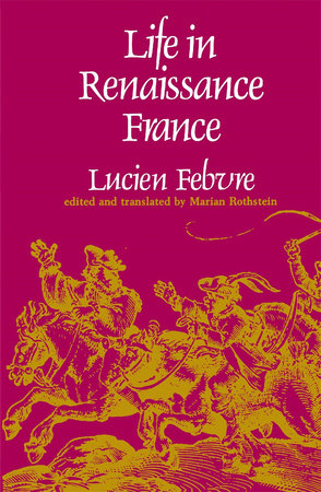 Life in Renaissance France Paperback by Lucien Febvre