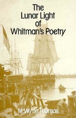 Lunar Light of Whitman's Poetry Hardcover by M. Wynn Thomas