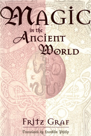 Magic in the Ancient World Paperback by Fritz Graf
