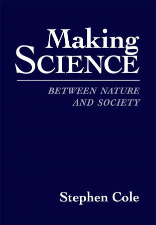 Making Science Hardcover by Stephen Cole