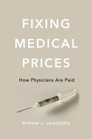 Fixing Medical Prices Hardcover by Miriam J. Laugesen