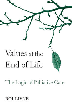 Values at the End of Life Hardcover by Roi Livne
