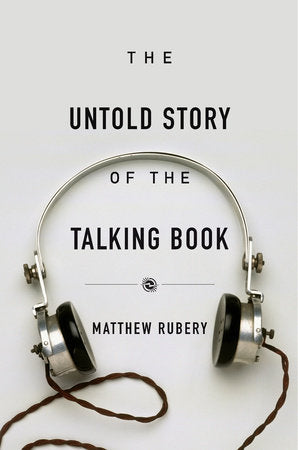 Untold Story of the Talking Book Hardcover by Matthew Rubery
