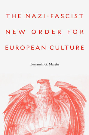 Nazi-Fascist New Order for European Culture Hardcover by Benjamin G. Martin