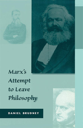 Marx's Attempt to Leave Philosophy Hardcover by Daniel Brudney