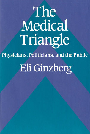 Medical Triangle Paperback by Eli Ginzberg