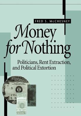 Money for Nothing Hardcover by Fred S. McChesney