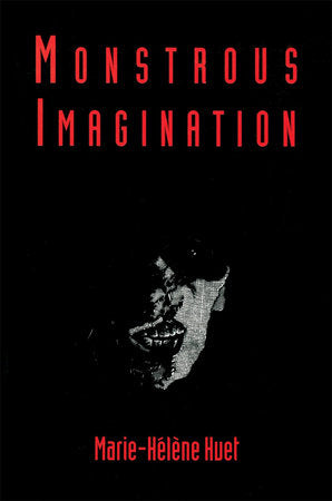 Monstrous Imagination Paperback by Marie-Helene Huet