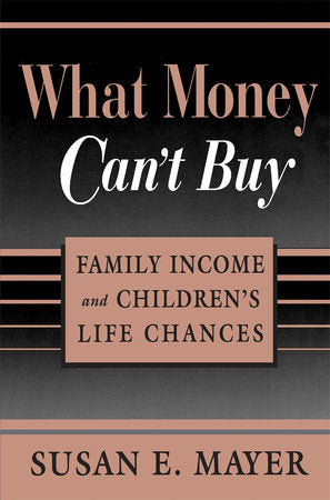 What Money Can't Buy Paperback by Susan E. Mayer