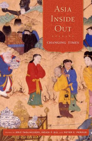 Asia Inside Out Hardcover by Eric Tagliacozzo
