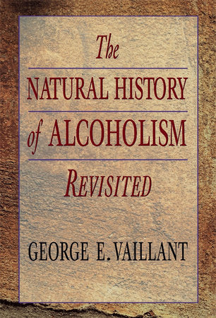 Natural History of Alcoholism Revisited Paperback by George E. Vaillant