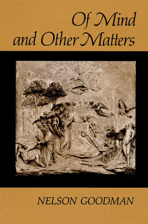 Of Mind and Other Matters Paperback by Nelson Goodman