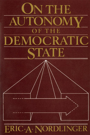 On the Autonomy of the Democratic State Paperback by Eric Nordlinger