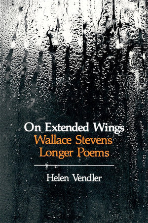On Extended Wings Paperback by Helen Vendler