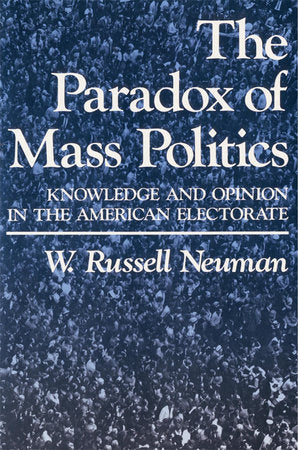Paradox of Mass Politics Paperback by W. Russell Neuman