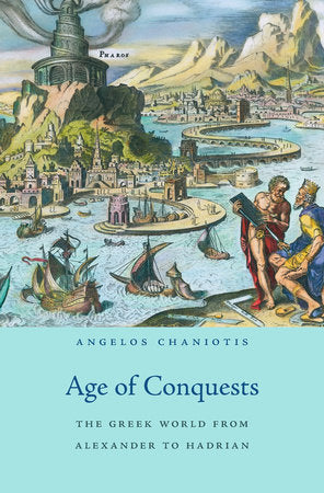 Age of Conquests Hardcover by Angelos Chaniotis