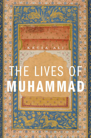 Lives of Muhammad Paperback by Kecia Ali