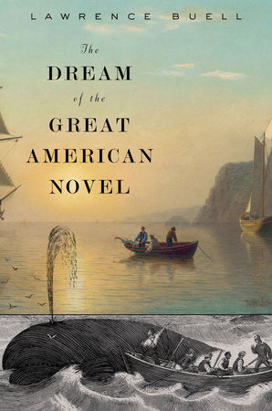 Dream of the Great American Novel Paperback by Lawrence Buell