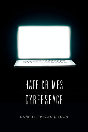 Hate Crimes in Cyberspace Paperback by Danielle Keats Citron