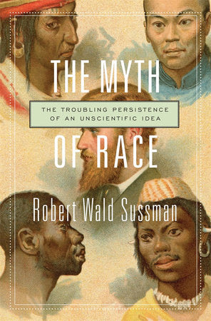 Myth of Race Paperback by Robert Wald Sussman