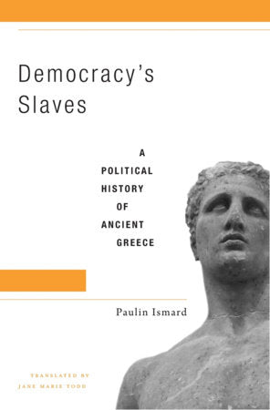 Democracy's Slaves Hardcover by Paulin Ismard