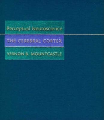 Perceptual Neuroscience Hardcover by Vernon B. Mountcastle