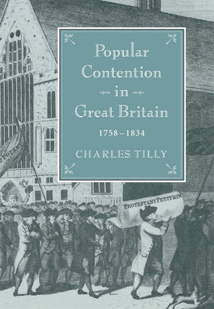 Popular Contention in Great Britain, 1758-1834 Hardcover by Charles Tilly