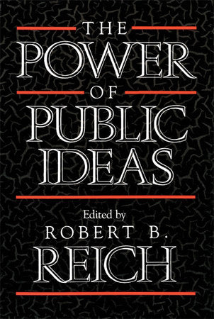 Power of Public Ideas Paperback by Robert B. Reich