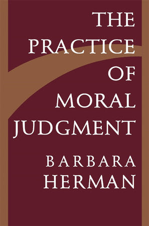 Practice of Moral Judgment Paperback by Barbara Herman