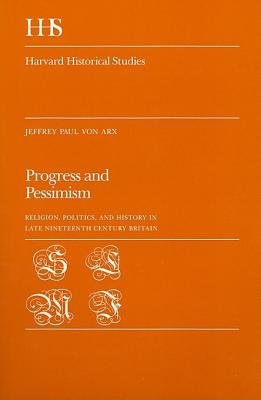 Progress and Pessimism Hardcover by Jeffrey Paul von Arx