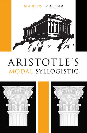 Aristotle's Modal Syllogistic Hardcover by Marko Malink