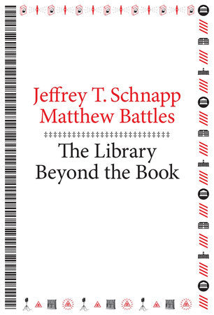 Library Beyond the Book Paperback by Jeffrey T. Schnapp