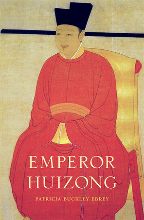 Emperor Huizong Hardcover by Patricia Buckley Ebrey