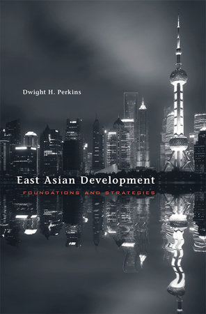 East Asian Development Hardcover by Dwight H. Perkins
