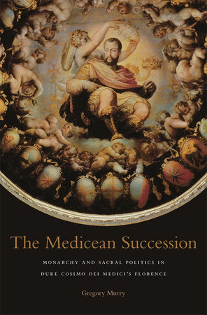 Medicean Succession Hardcover by Gregory Murry