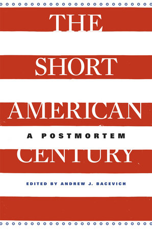 Short American Century Paperback by Andrew J. Bacevich