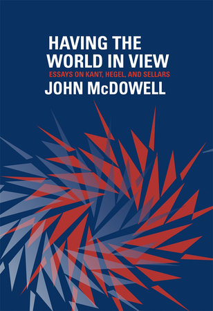 Having the World in View Paperback by John McDowell