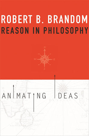 Reason in Philosophy Paperback by Robert B. Brandom