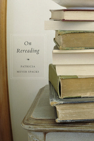 On Rereading Paperback by Patricia Meyer Spacks