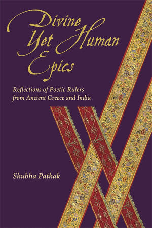 Divine Yet Human Epics Paperback by Shubha Pathak