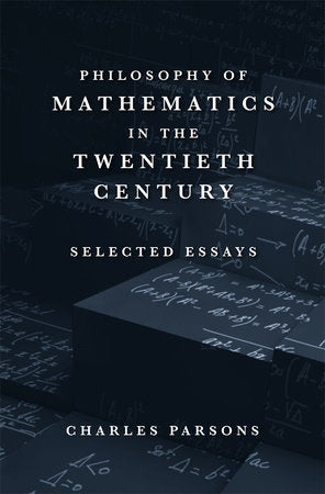 Philosophy of Mathematics in the Twentieth Century Hardcover by Charles Parsons