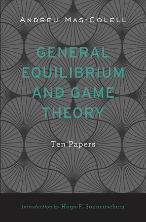 General Equilibrium and Game Theory Hardcover by Andreu Mas-Colell