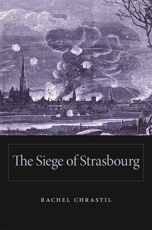 Siege of Strasbourg Hardcover by Rachel Chrastil