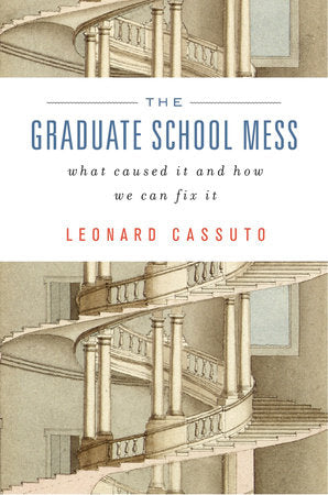 Graduate School Mess Hardcover by Leonard Cassuto